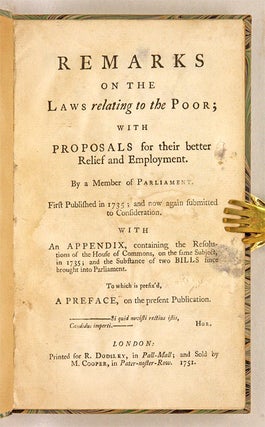 Remarks on the Laws Relating to the Poor; With Proposals for Their...