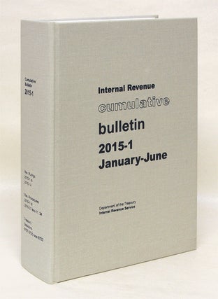 Item #67234 Internal Revenue Cumulative Bulletin. 2015-1 January-June. Internal Revenue Service