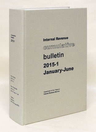 Item #67234 Internal Revenue Cumulative Bulletin. 2015-1 January-June. Internal Revenue Service