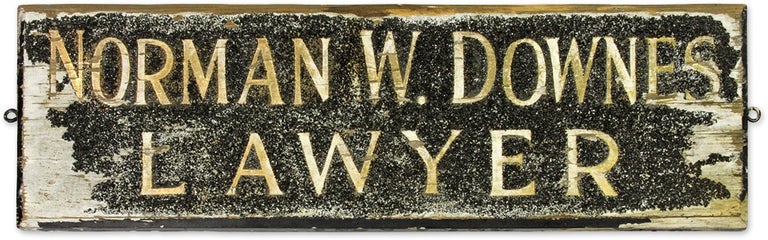 Item #67288 Gilt-Lettered, Black Wooden Sign Reading: Norman W. Downes, Lawyer. Lawyers, United States.