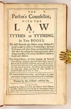 The Parson's Counsellor, With the Law of Tythes or Tything, In Two...