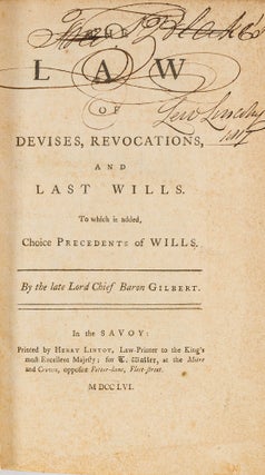 Item #67358 The Law of Devises, Revocations, and Last Wills To Which is Added. Sir Geoffrey Gilbert