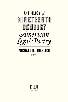 Anthology of Nineteenth Century American Legal Poetry.