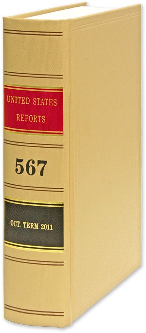 Item #67496 United States Reports. Vol. 567 (Oct. Term 2011). Washington, 2017. United States Government Printing Office.