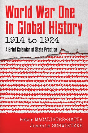 Item #67501 World War One in Global History 1914 to 1924. Peter Macalister-Smith, Joachim Schwietzke