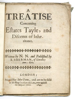 Item #67533 A Treatise Concerning Estates Tayle, And Discents of Inheritance. N N