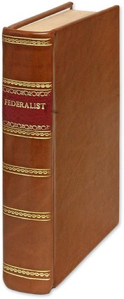 Item #67561 The Federalist [Leaf Book] Containing an original leaf from the 1st ed. Alexander...