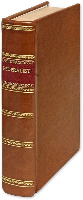 Item #67561 The Federalist [Leaf Book] Containing an original leaf from the 1st ed. Alexander Hamilton, James Madison, John Jay.