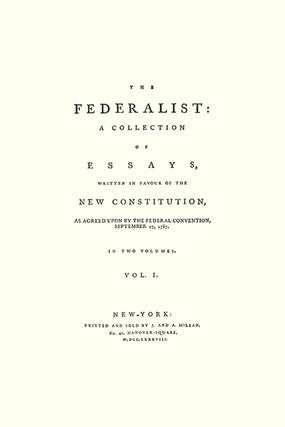 The Federalist [Leaf Book] Containing an original leaf from the 1st ed