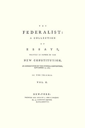 The Federalist [Leaf Book] Containing an original leaf from the 1st ed