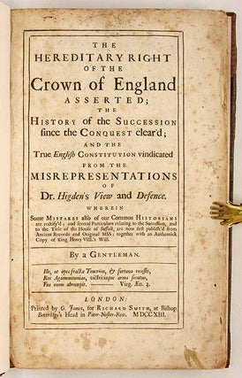 The Hereditary Right of the Crown of England Asserted; the History...