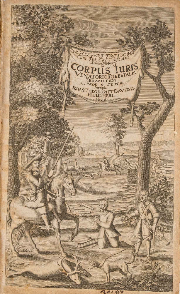 Item #67763 Corpus Juris [Iuris] Venatorio-Forestalis, Tripartitum, I, VII. Ahasver Fritsch.