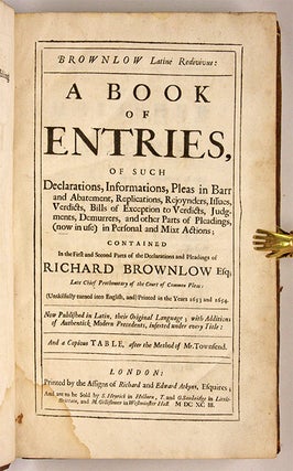 Brownlow Latine Redivivus, A Book of Entries, Of Such Declarations...