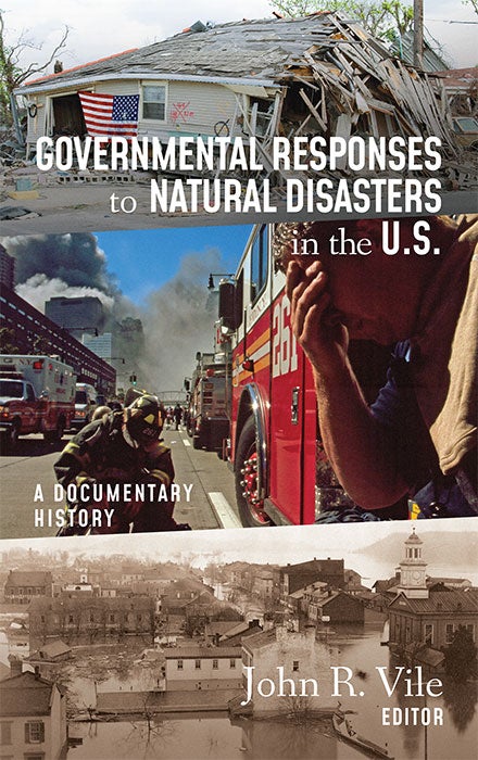Item #68051 Governmental Responses to Natural Disasters in the U.S.: A Documentary. John R. Vile.