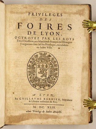 Privileges des Foires de Lyon, Octroyez par les Roys Tres-Chrestiens.