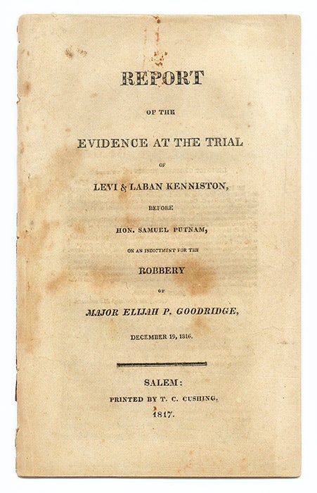 Item #68075 Report of the Evidence at the Trial of Levi & Laban Kenniston, Before. Trial, Levi Kenniston, Defendant, L. Kenniston.