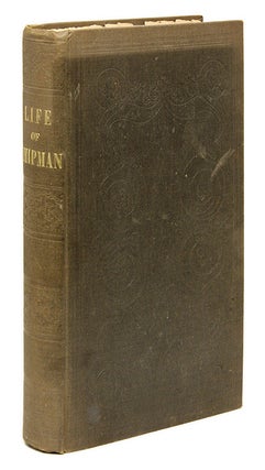 Item #68154 The Life of Hon Nathaniel Chipman, LL.D. Daniel Chipman