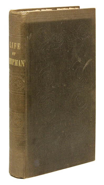 Item #68154 The Life of Hon Nathaniel Chipman, LL.D. Daniel Chipman.