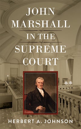 Item #68176 John Marshall in the Supreme Court. Herbert A. Johnson