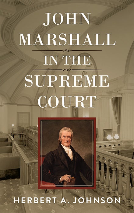 Item #68176 John Marshall in the Supreme Court. Herbert A. Johnson.
