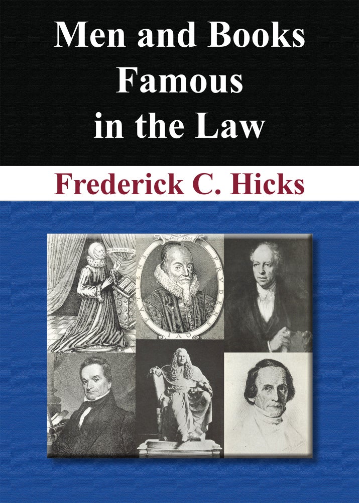 Item #6820 Men and Books Famous in the Law. Frederick C. Hicks.