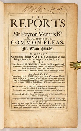 The Reports Of Sir Peyton Ventris Kt, Late One of the Justices of. ..