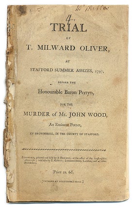 Item #68395 Trial of T Milward Oliver, At Stafford Summer Assizes, 1797, Trial, T. Milward...