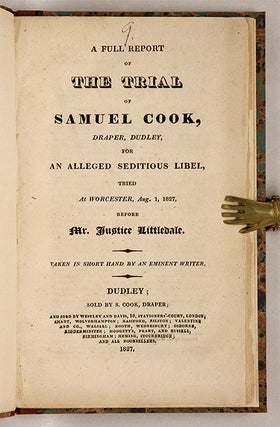 A Full Report of the Trial of Samuel Cook, Draper, Dudley, For...