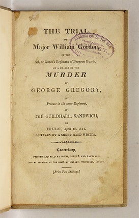 The Trial of Major William Gordon, Of the 2d, Or Queen's Regiment...