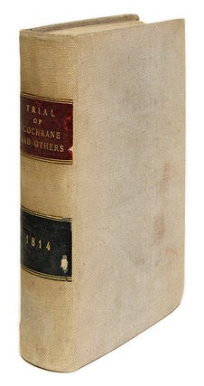 Item #68471 The Trial of Charles Random de Berenger, Sir Thomas Cochrane, Trial, Charles Random,...