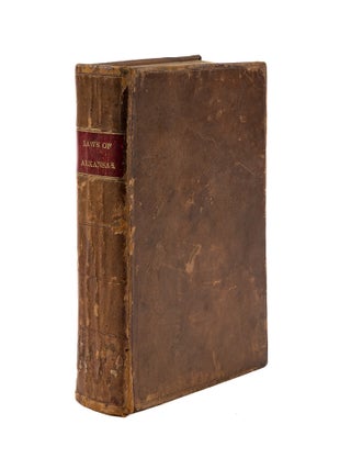Item #68556 Laws of Arkansas Territory, Compiled and Arranged by J Steele and. Arkansas, J....