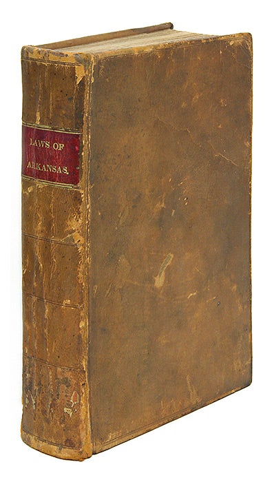 Item #68556 Laws of Arkansas Territory, Compiled and Arranged by J Steele and. Arkansas, J. M'Campbell Steele, J. M.