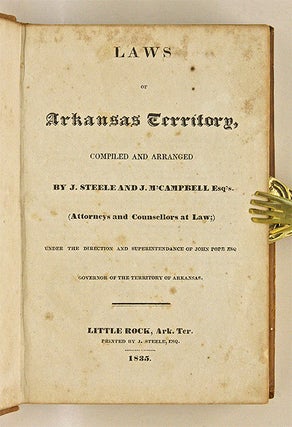Laws of Arkansas Territory, Compiled and Arranged by J Steele and...