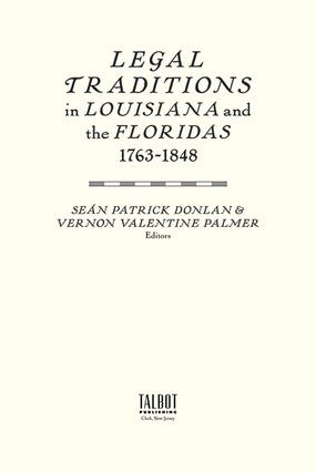 Legal Traditions in Louisiana and the Floridas 1763-1848