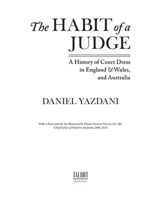 The Habit of a Judge: A History of Court Dress in England & Wales...