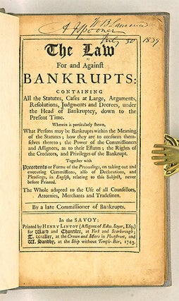The Law For and Against Bankrupts: Containing all the Statutes, Cases