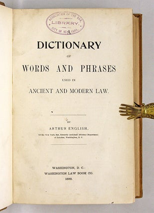 A Dictionary of Words and Phrases Used in Ancient and Modern Law.