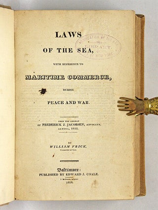 Laws of the Sea, With Reference to Maritime Commerce During Peace...