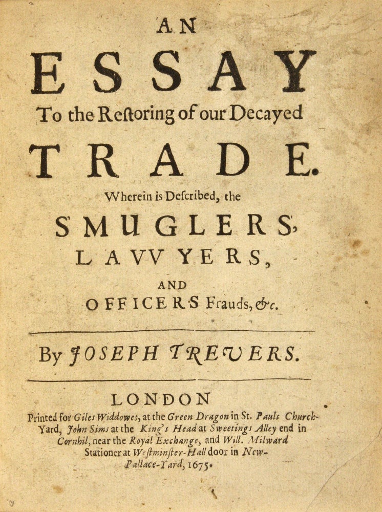 Item #68895 An Essay to the Restoring of Our Decayed Trade: Wherein is Described, Joseph Trevers.