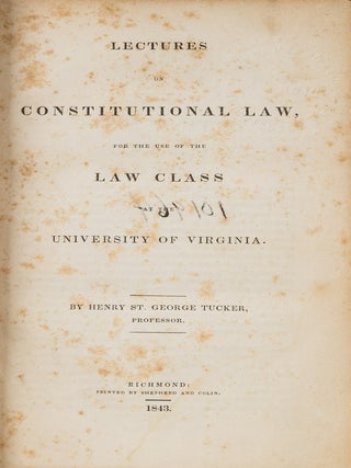 Item #68937 Lectures on Constitutional Law, for the Use of the Law Class. Henry St. George Tucker