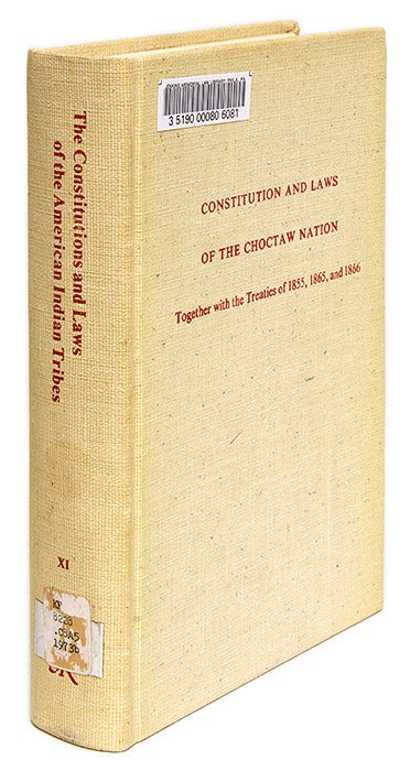Item #68959 Constitution and Laws of the Chocktaw Nation, Together with the. Chocktaw Nation, Joseph P Folsom, Compiler.