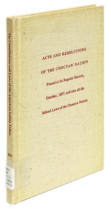 Acts and Resolutions of the General Council of the Choctaw Nation...