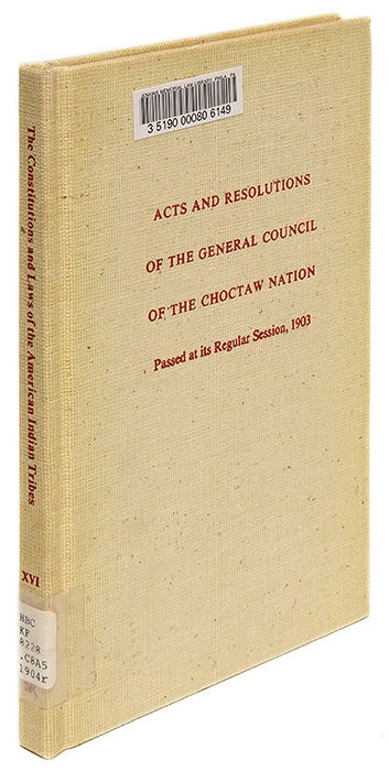 Item #68966 Acts and Resolutions of the General Council of the Choctaw Nation. Chocktaw Nation.