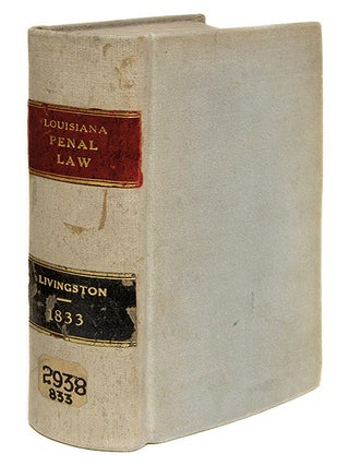 Item #69044 A System of Penal Law, for the State of Louisiana: Consisting of. Edward Livingston