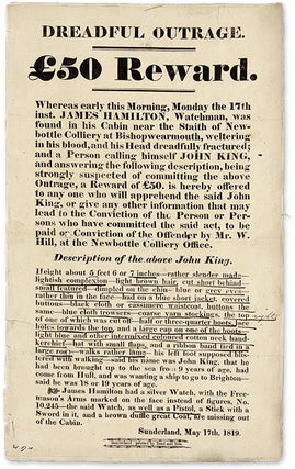 Item #69147 Dreadful Outrage, œ50 Reward, Sunderland, May 17, 1819. Broadside, John King
