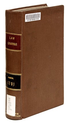 Item #69324 A Law Grammar; Or, An Introduction to the Theory and Practice of. Great Britain