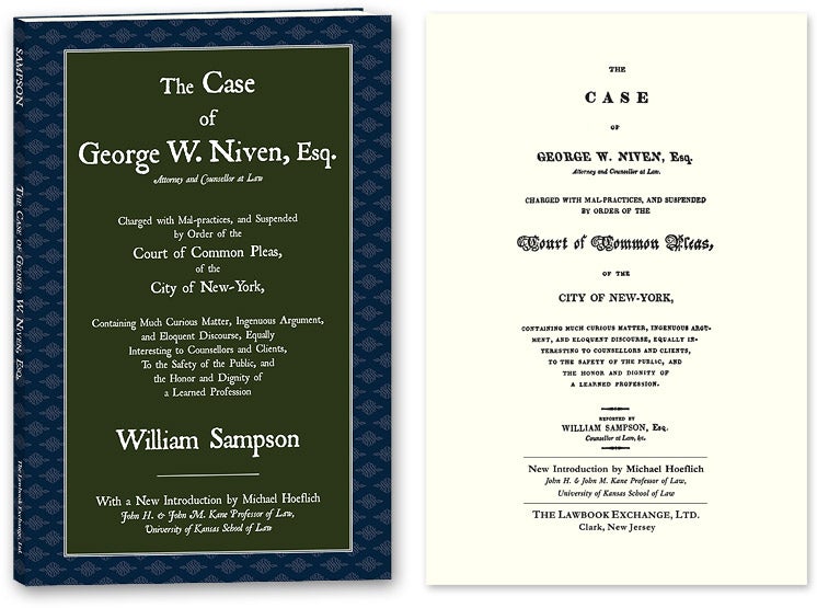 Item #69333 The Case of George W. Niven, Esq. Charged with Mal-practices, and. William Sampson, New, Michael Hoeflich.