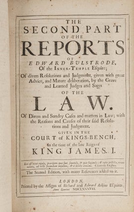 The Reports of Edward Bulstrode, Of the Inner Temple, Esquire...