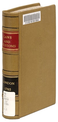Item #69401 The Laws and Customs, Rights, Liberties, And Privileges, Of the. London