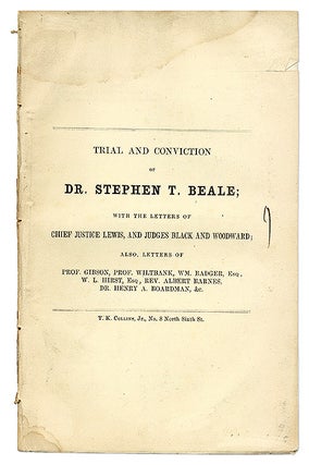 Item #69417 Trial and Conviction of Dr Stephen T Beale; With the Letters. Trial, Stephen T Beale,...